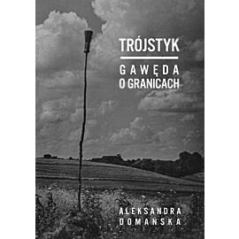 Trójstyk. Gawęda o granicach