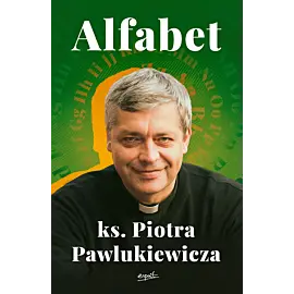Alfabet ks. Piotra Pawlukiewicza