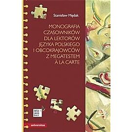 Monografia czasowników dla lektorów języka polskiego i obcokrajowców z megatestem a la carte