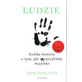 Ludzie. Krótka historia o tym, jak spieprzyliśmy wszystko