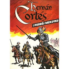 Hernan Cortes i podbój Meksyku