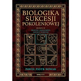 Biologika Sukcesji Pokoleniowej. Sezon 4. Prawne i podatkowe aspekty sukcesji (e-book)