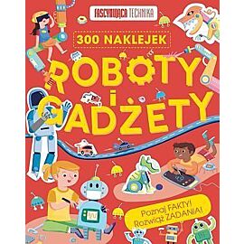 Fascynująca technika. Roboty i gadżety