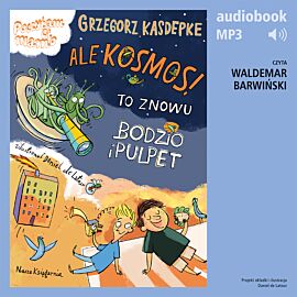 Ale kosmos! To znowu Bodzio i Pulpet (audiobook MP3)