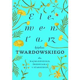 Elementarz księdza Twardowskiego dla najmłodszego, średniaka i starszego