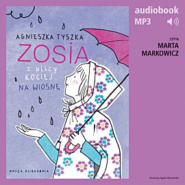 Zosia z ulicy Kociej 5. Na wiosnę (audiobook MP3)