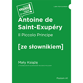 Il Piccolo Principe / Mały Książę z podręcznym słownikiem włosko-polskim