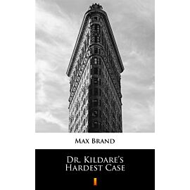Dr. Kildare’s Hardest Case (e-book)