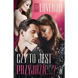 Czy to jest przyjaźń…?