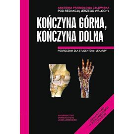 Anatomia prawidłowa człowieka. Kończyna górna, kończyna dolna