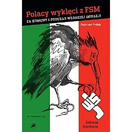 Polacy wyklęci z fsm za komuny i podczas włoskiej inwazji