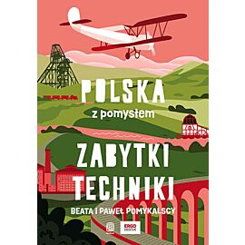 Zabytki techniki. Polska z pomysłem (e-book)