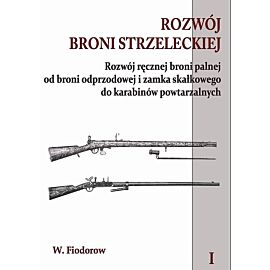 Rozwój broni strzeleckiej. Tom 1