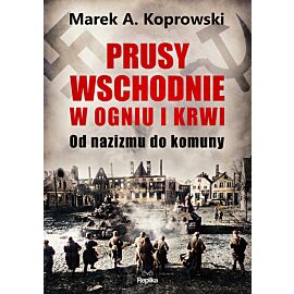 Prusy Wschodnie w ogniu i krwi