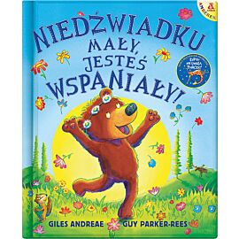 Niedźwiadku mały, jesteś wspaniały!