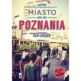 Miasto nie do Poznania
