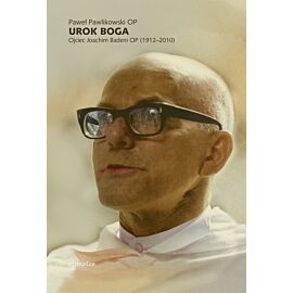 Urok Boga. Ojciec Joachim Badeni OP (1912–2010) (e-book)