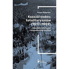 Kościół wobec totalitaryzmów 1917-1989