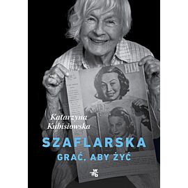 Szaflarska. Grać, aby żyć
