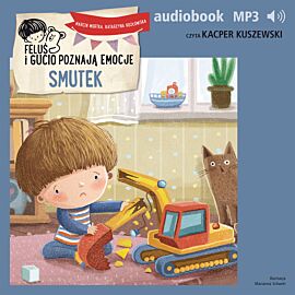 Feluś i Gucio poznają emocje. Smutek (audiobook MP3)
