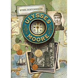 Ulysses Moore. Tom 16. Wyspa Buntowników