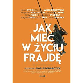 Jak mieć w życiu frajdę