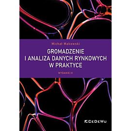 Gromadzenie i analiza danych rynkowych w praktyce wyd. 3