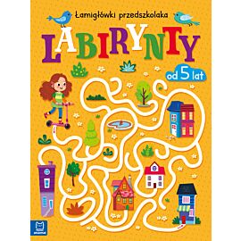 Labirynty. Łamigłówki przedszkolaka od 5 lat