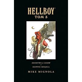 Hellboy - Wydanie zbiorcze - 03 - Zdobywca Czerw / Dziwne miejsca