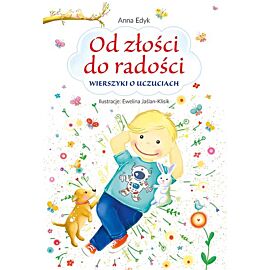 Od złości do radości wierszyki o uczuciach