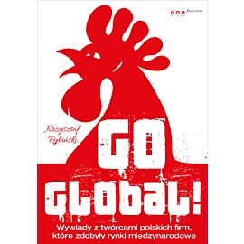 Go global! Wywiady z twórcami polskich firm, które zdobyły rynki międzynarodowe (audiobook MP3)