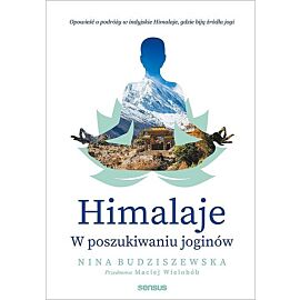Himalaje W poszukiwaniu joginów