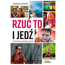 Rzuć to i jedź, czyli Polki na krańcach świata - zbiór wywiadów
