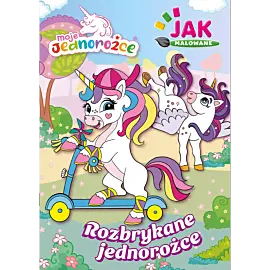 Moje Jednorożce. Jak malowane cz. 1