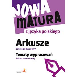 Nowa matura z języka polskiego arkusze zakres podstawowy tematy wypracowań zakres rozszerzony