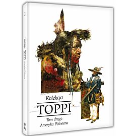 Toppi. Kolekcja. Tom 2: Ameryka Północna