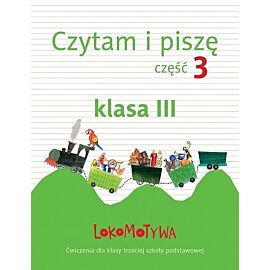 Lokomotywa 3 Czytam i piszę. Część 3 Ćwiczenia