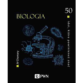 50 idei, które powinieneś znać. BIOLOGIA