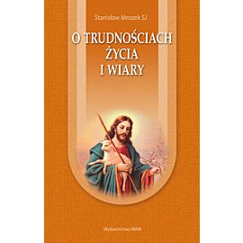 O trudnościach życia i wiary