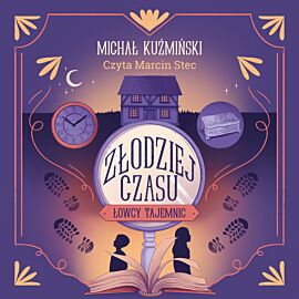 Łowcy Tajemnic. Złodziej czasu (audiobook MP3)