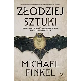 Złodziej sztuki. Prawdziwa opowieść o pożądaniu piękna i niebezpiecznej obsesji