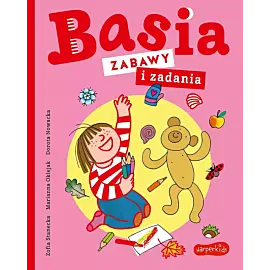 Basia. Zabawy i zadania