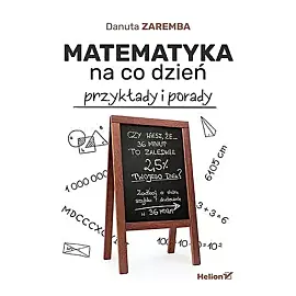 Matematyka na co dzień. Przykłady i porady