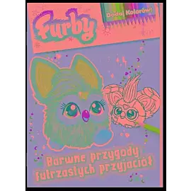 Furby. Dodaj kolorów. Barwne przygody futrzastych przyjaciół