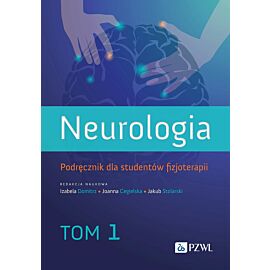 Neurologia. Podręcznik dla studentów fizjoterapii. Tom 1