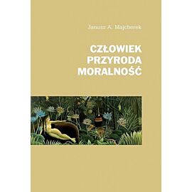Człowiek, przyroda, moralność
