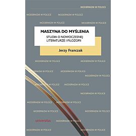 Maszyna do myślenia Studia o nowoczesnej literaturze i filozofii