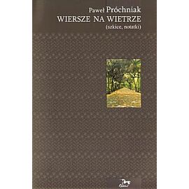 Wiersze na wietrze (szkice, notatki)