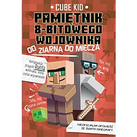 Od ziarna do miecza. Pamiętnik 8-bitowego wojownika. Minecraft. Tom 2
