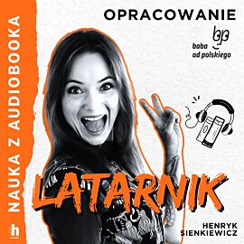 Latarnik – lektura z opracowaniem (audiobook MP3)
